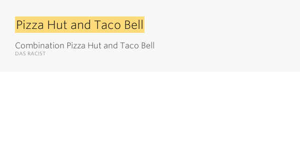 Combination Pizza Hut And Taco Bell Lyrics Pizza Hut and Taco Bell – Combination Pizza Hut and Taco Bell