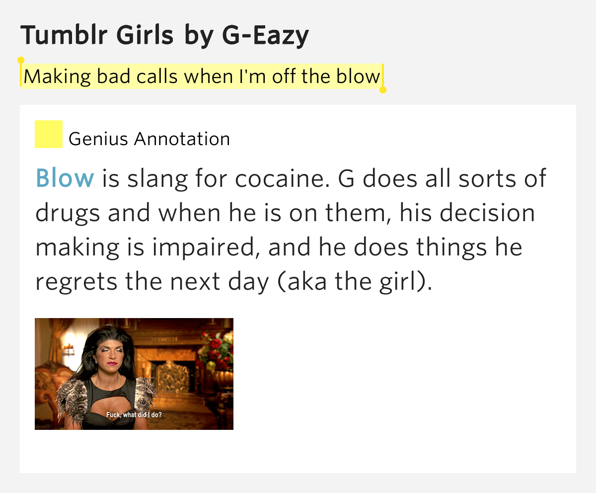 Making bad calls when I'm off the blow Tumblr Girls Lyrics Meaning