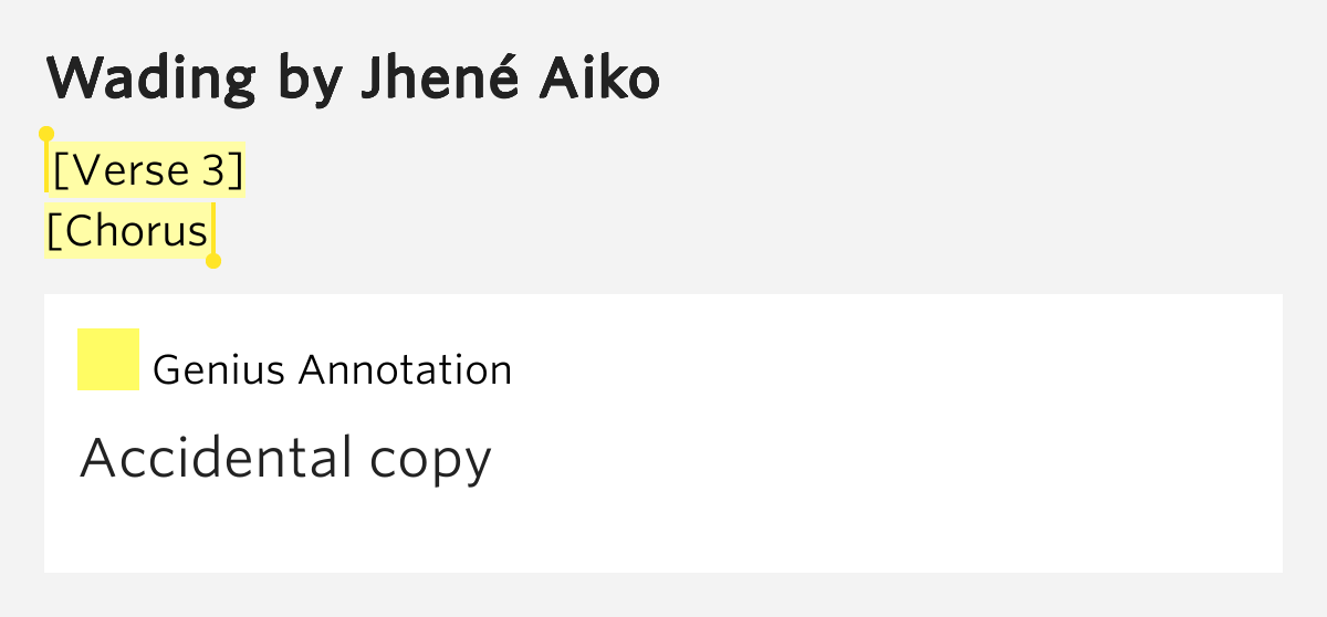 [Verse 3] / [Chorus Wading by Jhené Aiko