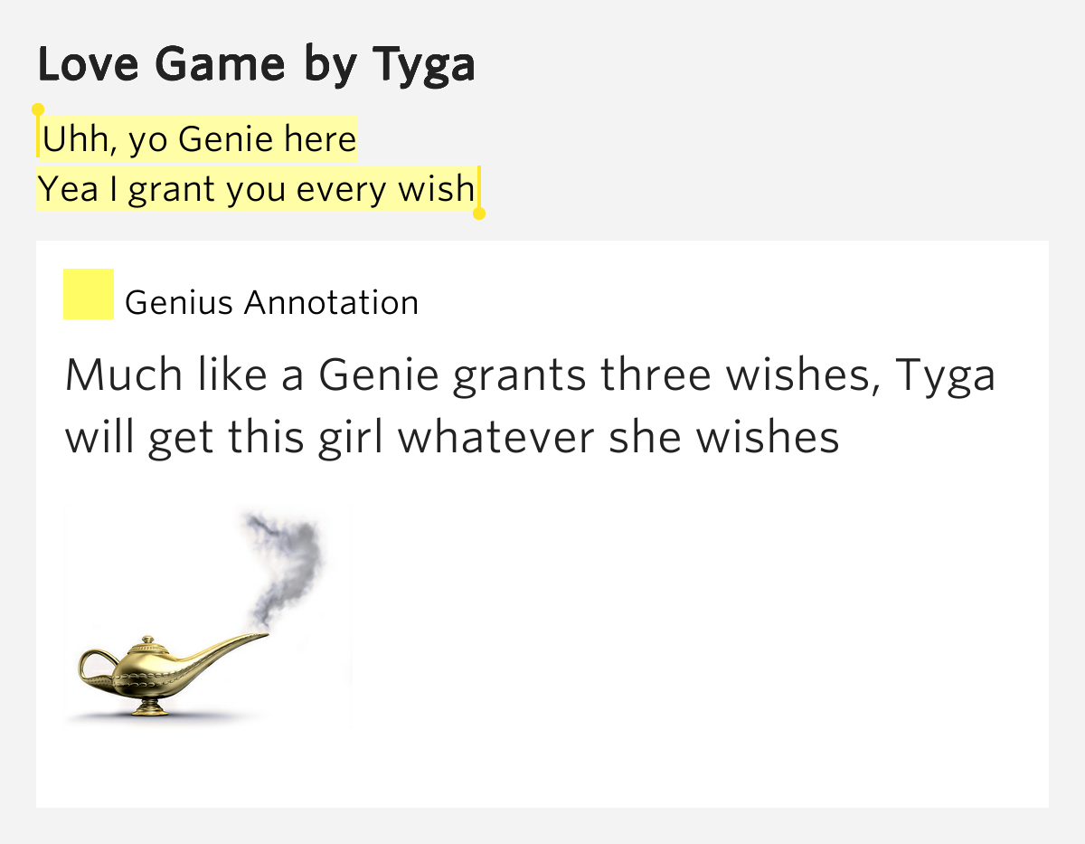 Uhh, yo Genie here / Yea I grant you every wish Love Game by Tyga