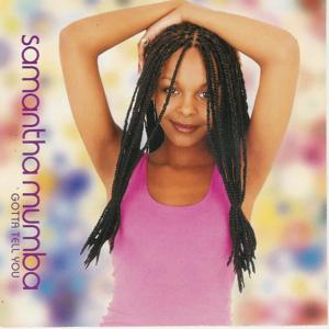GOTTA TELL YOU — SAMANTHA MUMBA