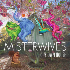 OUR OWN HOUSE — MISTERWIVES