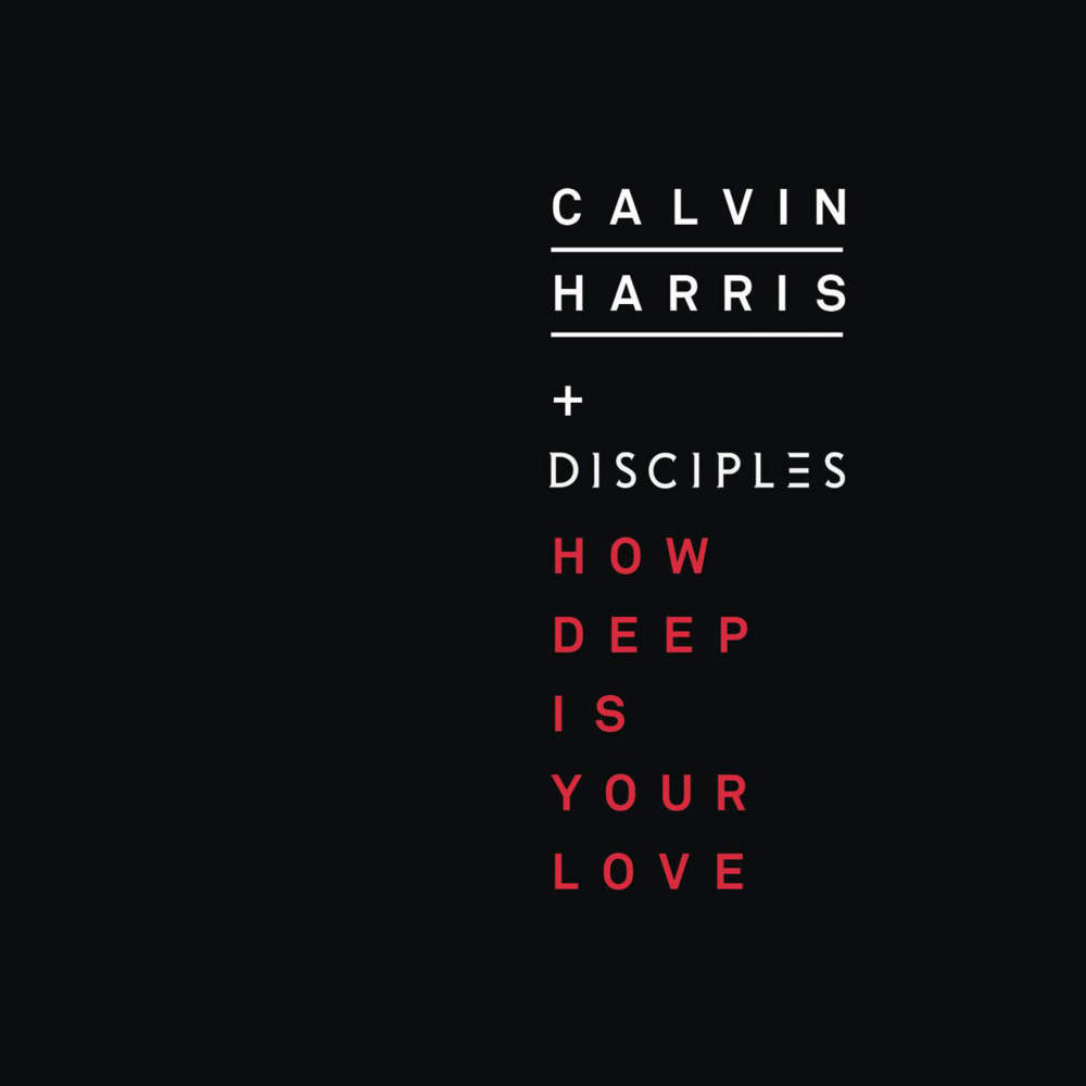 Calvin Harris & Disciples – How Deep Is Your Love Lyrics