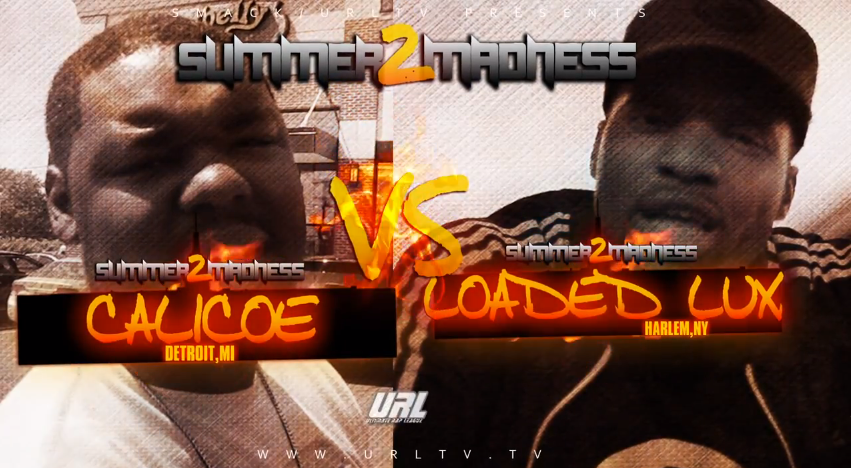 Loaded Lux vs. Calicoe