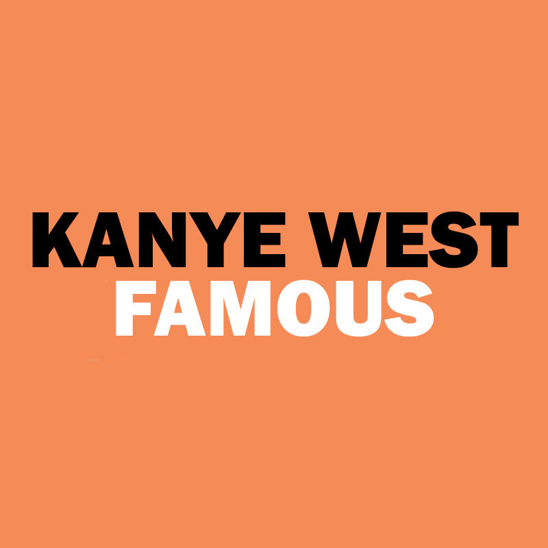 Kanye West – Famous Lyrics | Genius Lyrics