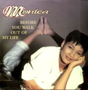 Monica Before You Walk Out Of My Life Lyrics Genius Lyrics