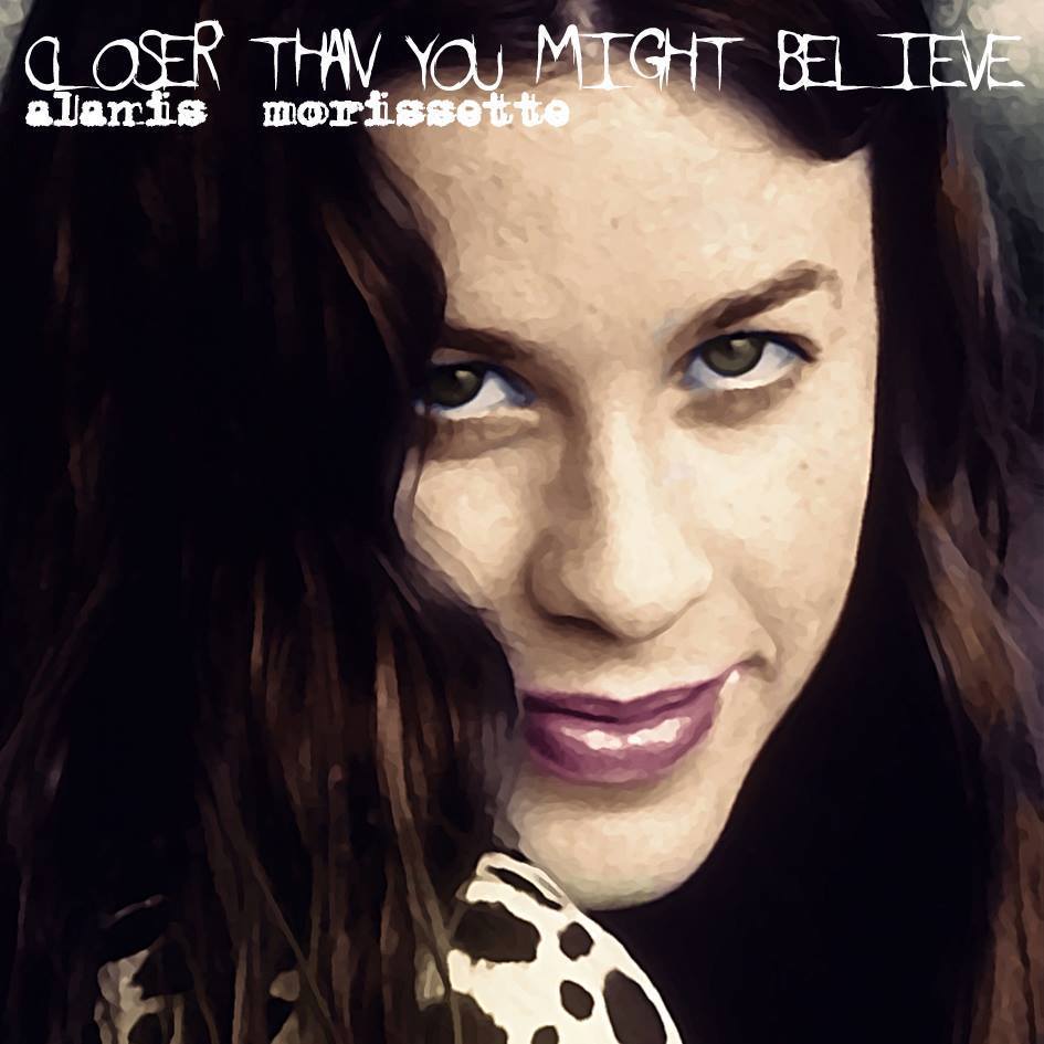 Alanis Morissette Closer Than You Might Believe Lyrics Genius Lyrics