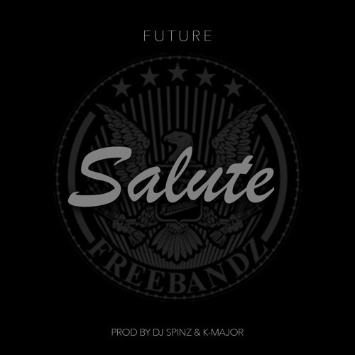 Future – Salute (Mixtape Version) Lyrics | Genius Lyrics