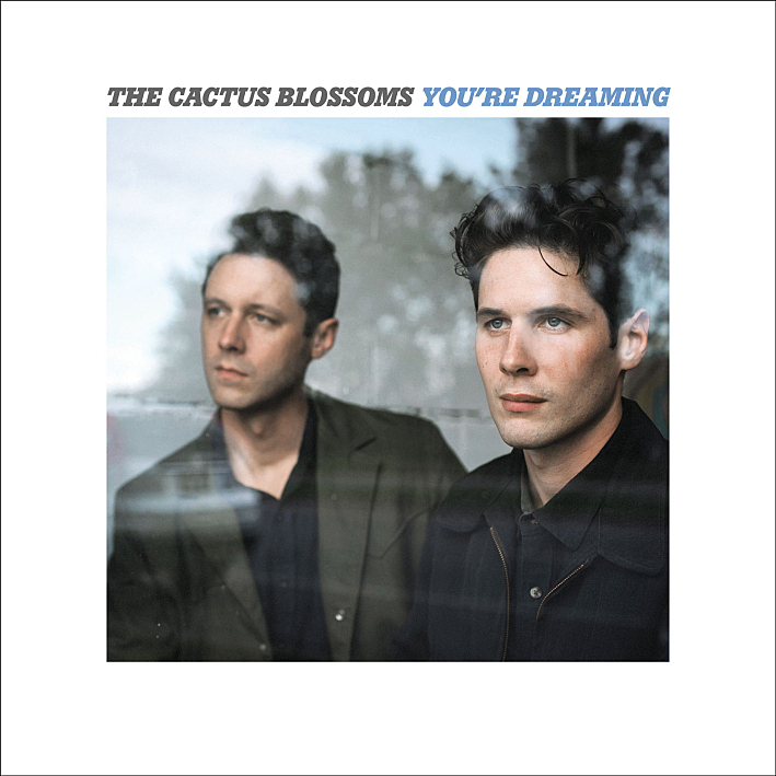 The Cactus Blossoms You're Dreaming Lyrics and Tracklist Genius