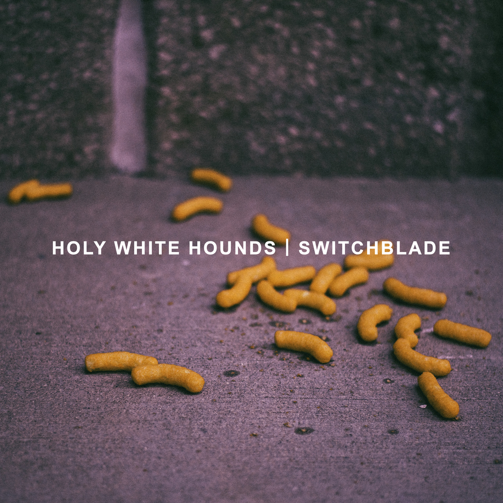 Holy White Hounds Switchblade Lyrics Genius Lyrics
