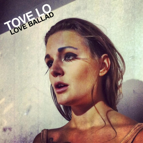 Tove Lo Love Ballad Lyrics Genius Lyrics