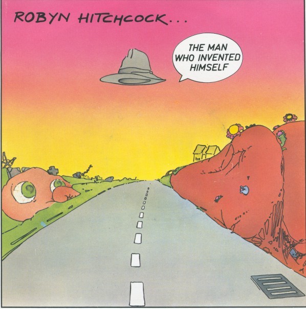 Robyn Hitchcock The Man Who Invented Himself Robyn Hitchcock The Man Who Invented Himself