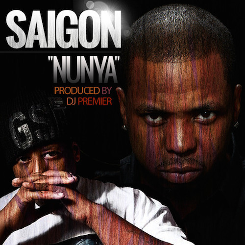 New Music: Saigon “Nunya” (produced by Dj Premier) | Genius