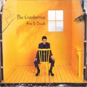 FREE TO DECIDE — THE CRANBERRIES
