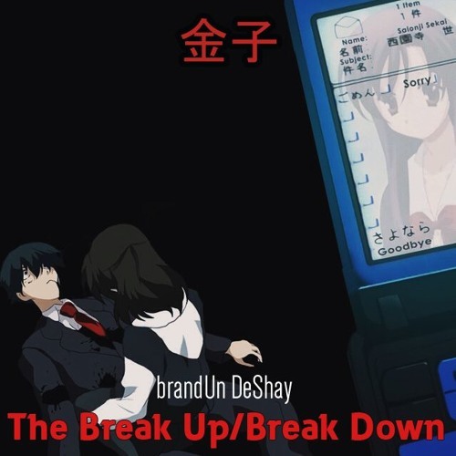 Brandun deshay the break up break down lyrics genius lyrics