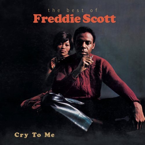 Freddie Scott Cry To Me Lyrics Genius Lyrics