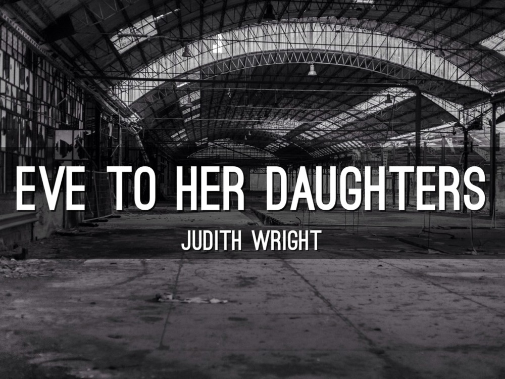 Judith Wright Eve to her Daughters Genius