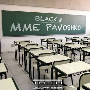 MME PAVOSHKO — BLACK M