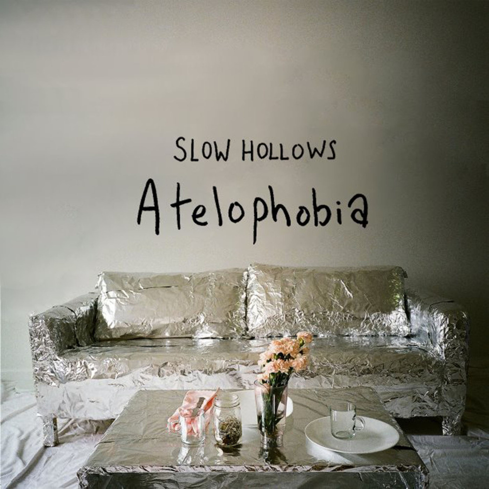Slow Hollows - Atelophobia Lyrics and Tracklist | Genius