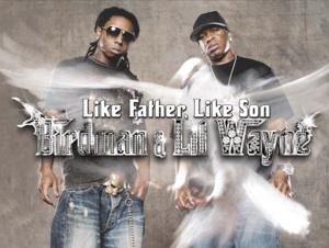 Like Father, Like Son (Birdman and Lil Wayne album) - Wikipedia