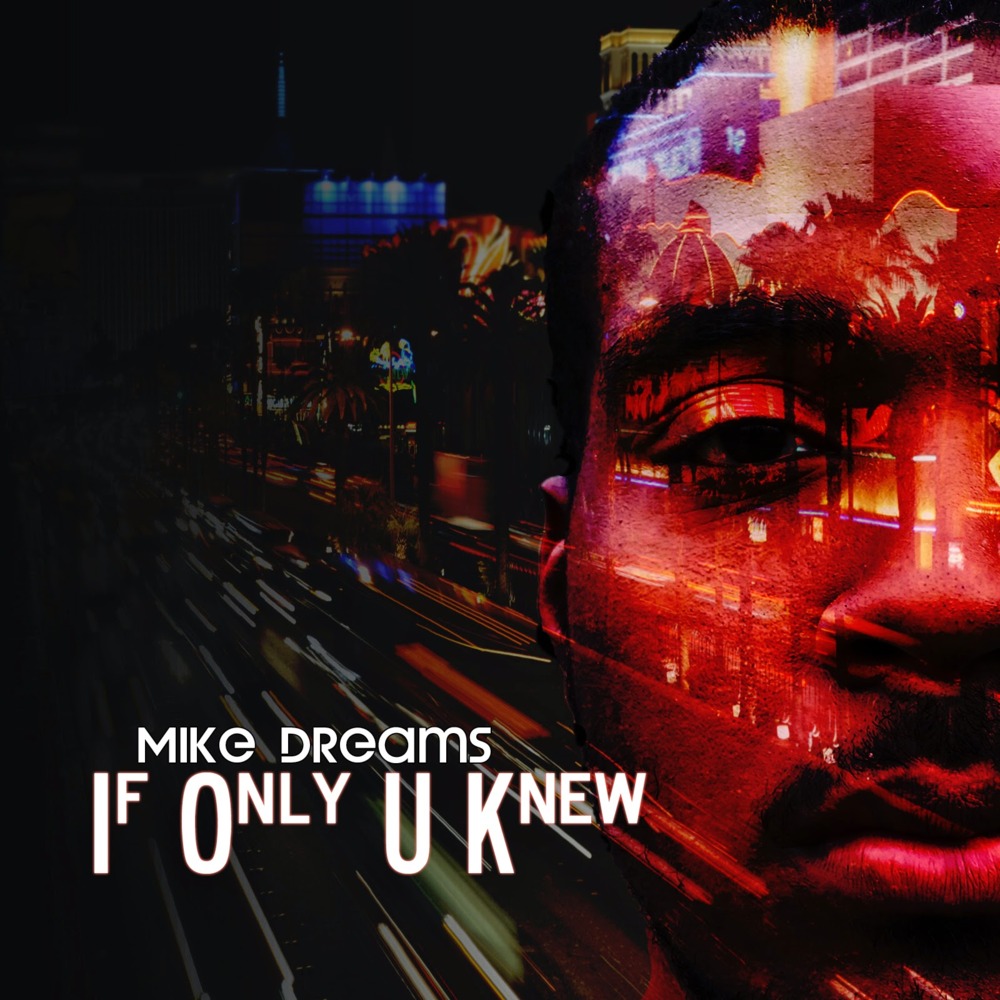 Mike Dreams – If Only U Knew Lyrics | Genius Lyrics